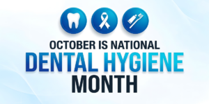Dental Hygiene Month